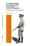 REBELI�N MILITAR DE LA GENERALIDAD DE CATALU�A CONTRA LA REP�BLICA