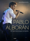 PABLO ALBORAN. MIL SECRETOS QUE CONTARTE