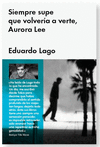 SIEMPRE SUPE QUE VOLVER�A A VERTE, AURORA LEE