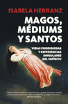 MAGOS, MDIUMS Y SANTOS