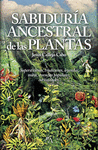 SABIDURA ANCESTRAL DE LAS PLANTAS