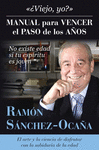 �VIEJO, YO? MANUAL PARA VENCER EL PASO DE LOS A�OS