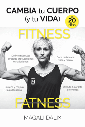CAMBIA TU CUERPO (Y TU VIDA) EN 20 D�AS