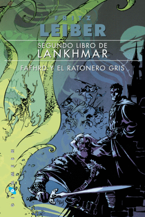 SEGUNDO LIBRO DE LANKHMAR. FAFHRD Y EL RATONERO GRIS