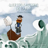 QUERIDO CAPITAN DE BARCO