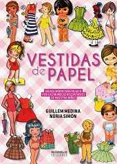 VESTIDAS DE PAPEL 1. UN RECORRIDO NOST�LGICO POR LAS MU�ECAS RECORTABLES DE NUESTR