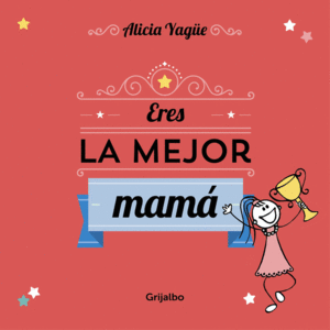 ERES LA MEJOR MAMA