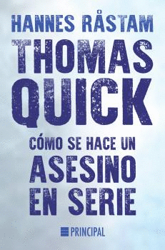 THOMAS QUICK. CMO SE HACE UN ASESINO EN SERIE