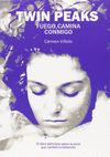 TWIN PEAKS  FUEGO, CAMINA CONMIGO