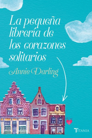 LA PEQUE�A LIBRER�A DE LOS CORAZONES SOLITARIOS