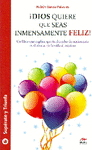�DIOS QUIERE QUE SEAS INMENSAMENTE FELIZ!