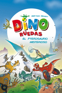 DINO RUEDAS 4 EL PTEROSAURIO MISTERIOSO