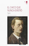 EL CHICO QUE NUNCA EXISTI�