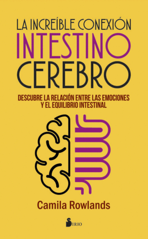 INCREIBLE CONEXION INTESTINO-CEREBRO, LA