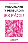 CONVENCER Y PERSUADIR ES FACIL!