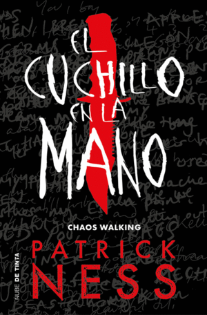 CHAOS WALKING 1 EL CUCHILLO EN LA MANO