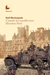 CUANDO LOS REPUBLICANOS LIBERARON PAR�S
