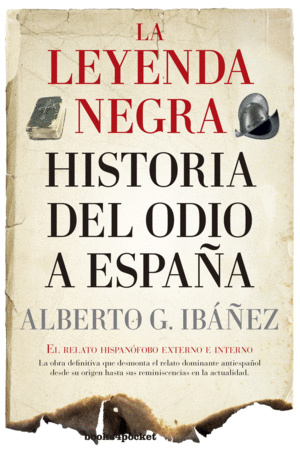 LA LEYENDA NEGRA: HISTORIA DEL ODIO A ESPAA