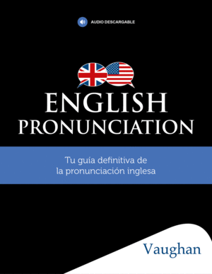 ENGLISH PRONUNCIATION BY VAUGHAN