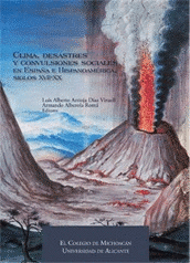 CLIMA, DESASTRES Y CONVULSIONES SOCIALES EN ESPA�A E HISPANOAM�RICA, SIGLOS XVII