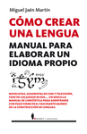 CMO CREAR UNA LENGUA. MANUAL PARA ELABORAR UNA LENGUA PROPIA