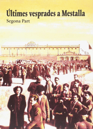 ULTIMES VESPRADES A MESTALLA. SEGONA PART