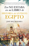 ESO NO ESTABA EN MI LIBRO. ANTIGUO EGIPTO