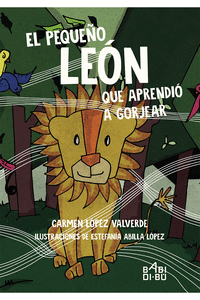 EL PEQUE�O LE�N QUE APRENDI� A GORJEAR