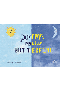 DUERME, MY LITTLE BUTTERFLY!