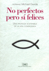 NO PERFECTOS, PERO SI FELICES