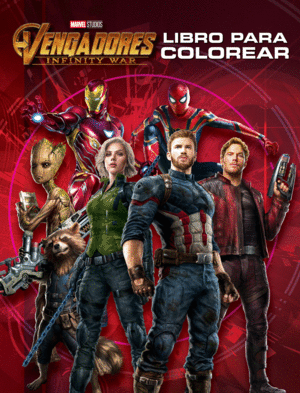 VENGADORES. INFINITY WAR. LIBRO PARA COLOREAR