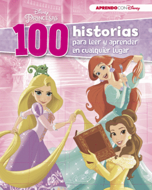 100 HISTORIAS PRINCESAS PARA LEER Y APRENDER EN CUALQUIER LUGAR)