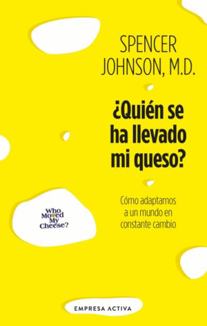 �QUIEN SE HA LLEVADO MI QUESO?