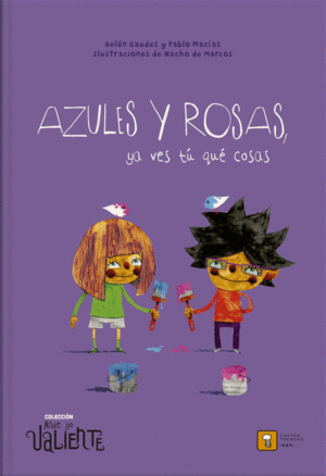 AZULES Y ROSAS YA VES TU QUE COSAS (ANDE YO VALIENTE)