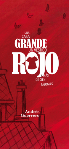 UNA CASA GRANDE, UN VESTIDO ROJO Y M�S DE CIEN PALOMAS