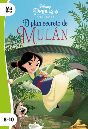 PRINCESAS. EL PLAN SECRETO DE MULAN