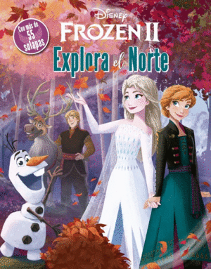 FROZEN 2. EXPLORA EL NORTE   LIBRO CON SOLAPAS