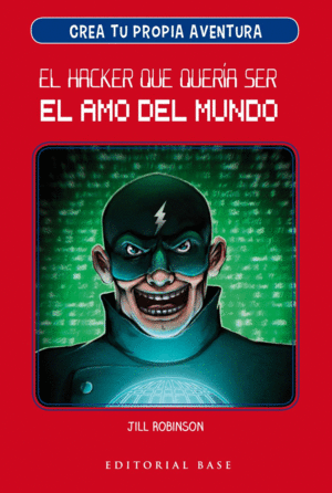 CREA TU PROPIA AVENTURA 1. EL HACKER QUE QUERA SER EL AMO D