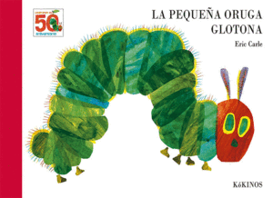 LA PEQUEA ORUGA GLOTONA - 50 ANIVERSARIO