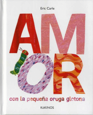 AMOR CON LA PEQUEA ORUGA GLOTONA