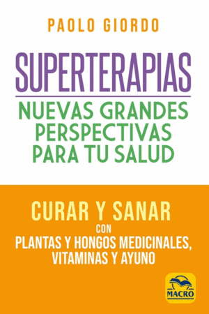 SUPERTERAPIAS: NUEVAS GRANDES PERSPECTIVAS PARA TU SALUD