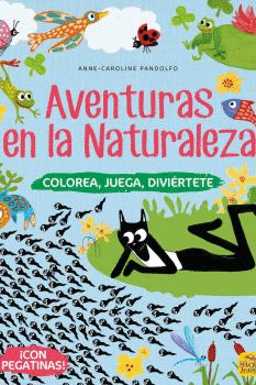 AVENTURAS EN LA NATURALEZA  COLOREA, JUEGA, DIVIRTETE