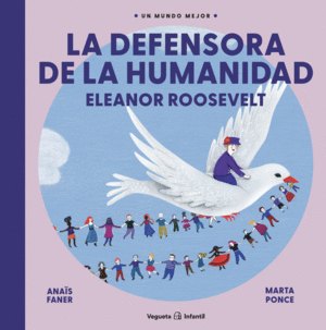 ELEANOR ROOSEVELT  LA DEFENSORA DE LA HUMANIDAD