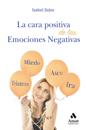 LA CARA POSITIVA DE LAS EMOCIONES NEGATIVAS