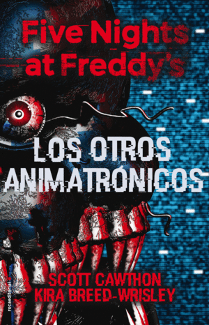 LOS OTROS ANIMATRNICOS  2 FIVE NIGHTS AT FREDDY'S.