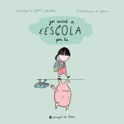 JO ANIR� A L'ESCOLA PER TU