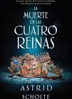 LA MUERTE DE LAS CUATRO REINAS