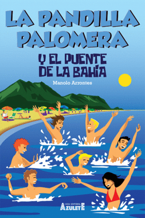 LA PANDILLA PALOMERA Y EL PUENTE DE LA BAH�A