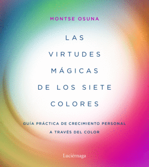 LAS VIRTUDES MGICAS DE LOS SIETE COLORES