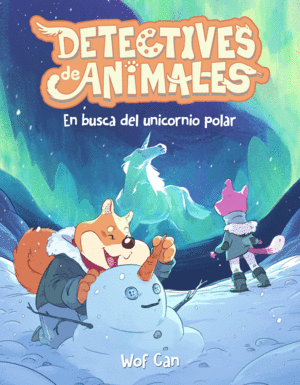 DETECTIVES DE ANIMALES, 3  EN BUSCA DEL UNICORNIO POLAR